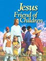 Jesus, Friend of Children