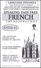 Speaking Pain Free French The Natural Way/8 One Hour Audiocassette Tapes/Complete Learning Guide and Tape Script