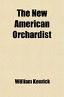 The New American Orchardist