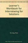 Learner's Workbook for Interviewing for Solutions