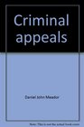 Criminal appeals English practices and American reforms