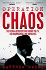 Operation Chaos The Vietnam Deserters Who Fought the CIA the Brainwashers and Themselves