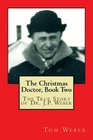 The Christmas Doctor Book Two The True Story of Dr JP Weber