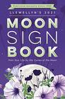 Llewellyn's 2021 Moon Sign Book Plan Your Life by the Cycles of the Moon