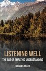 Listening Well The Art of Empathic Understanding