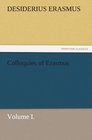 Colloquies of Erasmus Volume I