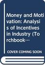 Money and Motivation Analysis of Incentives in Industry