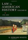 Law in American History Volume III 19302000