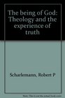 The being of God Theology and the experience of truth