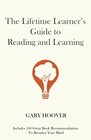 The Lifetime Learner's Guide to Reading and Learning
