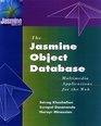 The Jasmine Object Database Multimedia Applications for the Web