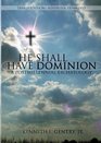 He Shall Have Dominion A Postmillennial Eschatology