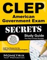 CLEP American Government Exam Secrets Study Guide CLEP Test Review for the College Level Examination Program