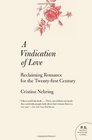 A Vindication of Love Reclaiming Romance for the Twentyfirst Century