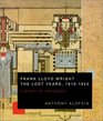 Frank Lloyd Wrightthe Lost Years 19101922  A Study of Influence