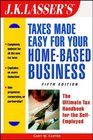 JK Lasser's Taxes Made Easy for Your Home Based Business 5th Edition