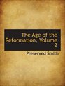 The Age of the Reformation Volume 2