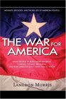 The War For America Morality Ideology and the Big Lies of American Politics