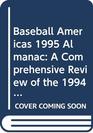 Baseball Americas 1995 Almanac A Comprehensive Review of the 1994 Season Featuring Statistics and Commentary