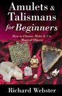 Amulets  Talismans for Beginners: How to Choose, Make  Use Magical Objects