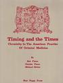 Timing and the Times Chronicity in the American Practice of Oriental Medicine