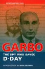 Garbo: The Spy Who Saved D-Day (Secret History Files)