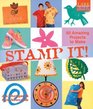 Kids' Crafts Stamp It  50 Amazing Projects to Make