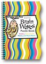 Brain Waves Puzzle Book: Riddles, Crosswords, Mazes and Much More!