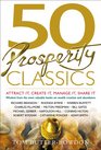 50 Prosperity Classics Attract It Create It Manage It Share It