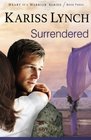 Surrendered (Heart of a Warrior Series) (Volume 3)