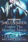 ShieldMaiden Under the Howling Moon