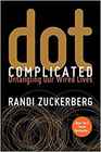 Dot Complicated Untangling Our Wired Lives