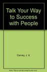 Talk Your Way to Success With People