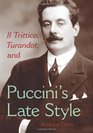 Il Trittico Turandot and Puccini's Late Style