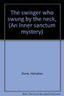 The Swinger Who Swung by the Neck