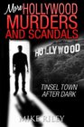 More Hollywood Murders and Scandals Tinsel Town After Dark