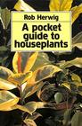 Pocket Guide to House Plants