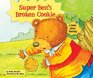 Super Ben's Broken Cookie A Book About Sharing