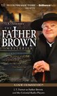 Father Brown Mysteries The  The Oracle of the Dog Miracle of Moon Crescent The Green Man and The Quick One A Radio Dramatization