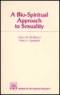 A BioSpiritual Approach to Sexuality