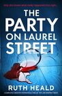 The Party on Laurel Street A completely addictive psychological thriller with jawdropping twists