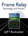 Frame Relay Technology and Practice