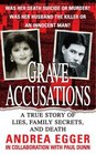 Grave Accusations A True Story of Lies Family Secrets and Death