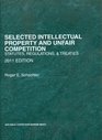 Selected Intellectual Property and Unfair Competition Statutes Regulations  Treaties 2011