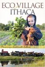 EcoVillage at Ithaca: Pioneering a Sustainable Culture