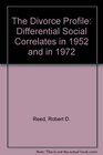 The Divorce Profile Differential Social Correlates in 1952 and in 1972