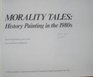 Morality Tales History Painting in the 1980s