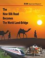 The New Silk Road Becomes The World LandBridge