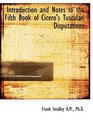 Introduction and Notes to the Fifth Book of Cicero's Tusculan Disputations