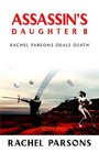 Assassin's Daughter II Rachel Parsons Deals Death
